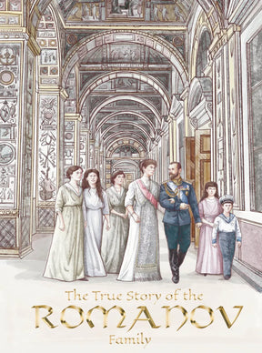 The True Story of the Romanov Family