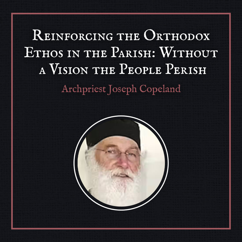 Reinforcing the Orthodox Ethos in the Parish