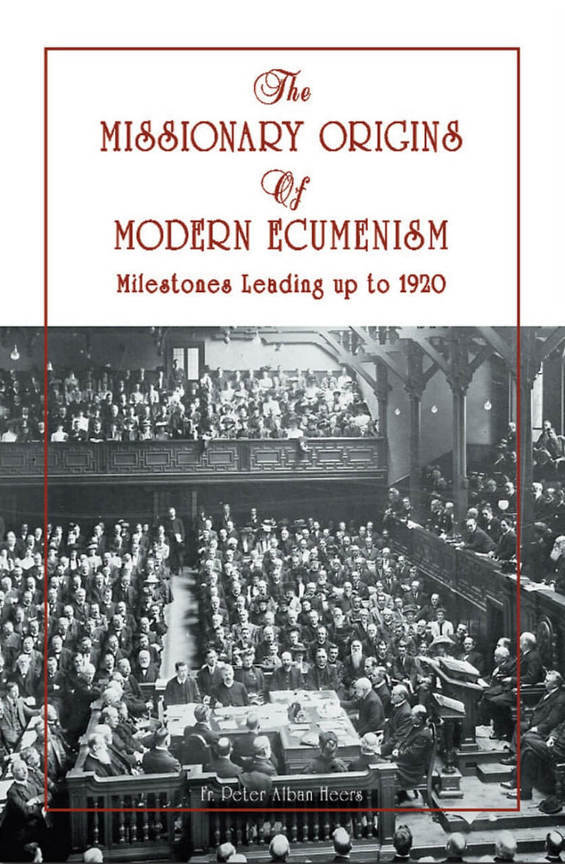 The Missionary Origins of Modern Ecumenism