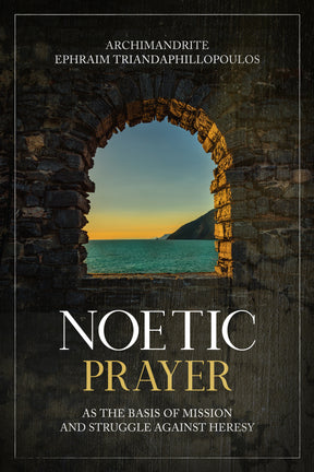 Noetic Prayer as the Basis of Mission and the Struggle Against Heresy